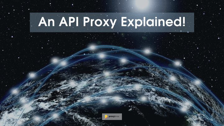 Proxy API Explained